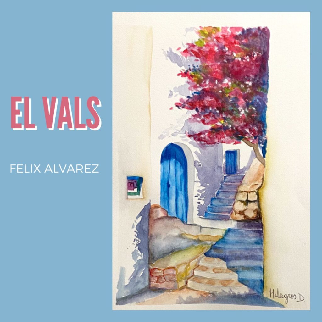 Felix Alvarez - El Vals